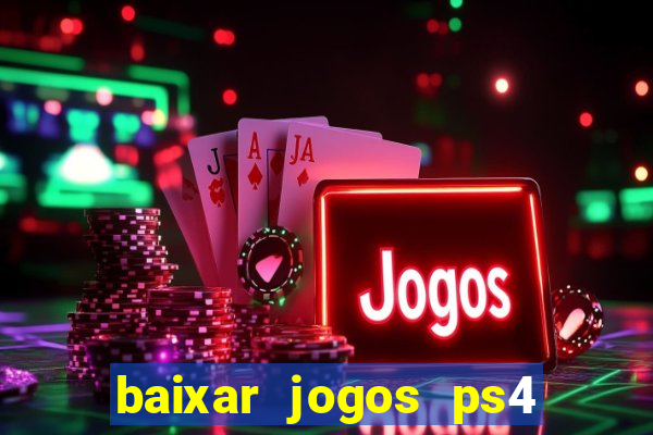 baixar jogos ps4 pkg pt br